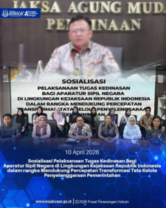 sosialisasi pelaksanaan tugas kedinasan bagi aparatur sipil negara di lingkungan kejaksaan republik indonesia dalalm rangka mendukung percepatan tranportasi tata pengelolah penyelenggaraan pemerintah